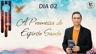 🔴 DIA 2 | SEXTA (20/02): A PROMESSA DO ESPÍRITO SANTO | 10 DIAS DE CLAMOR E 365 DIAS DE ORAÇÃO