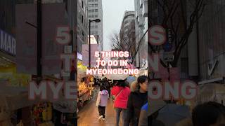 Download lagu 5 THINGS TO DO IN MYEONGDONG WALKING STREET #seoul #koreatravel mp3