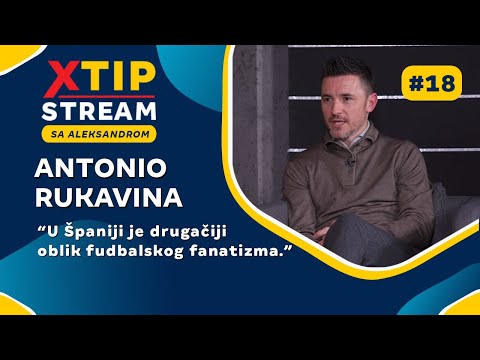 "U Španiji je drugačiji oblik fudbalskog fanatizma" - Emisija XtipStream - EP18: Antonio Rukavina