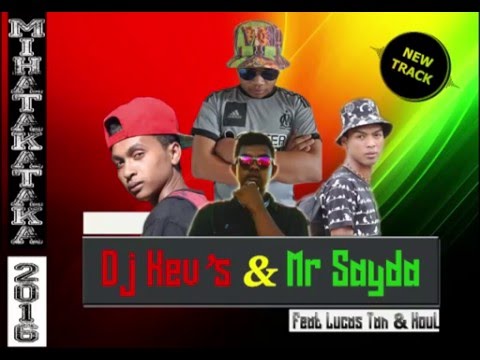 Dj Kev's & Mr Sayda feat Lucas Tan & Koul   Mihatakataka Gwetta 2016
