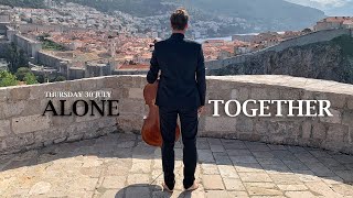HAUSER: &#39;Alone, Together&#39; from Dubrovnik