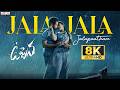 Jala Jala Jalapaatham Nuvvu 8K Video Song Uppena Movie Panja Vaisshnav Tej Krithi Shetty DSP
