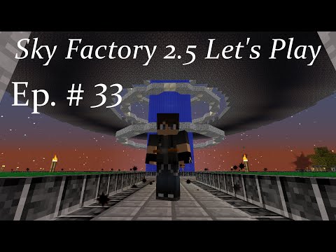 Minecraft SkyFactory 2.5 Lp Ep 33: A Whole New World