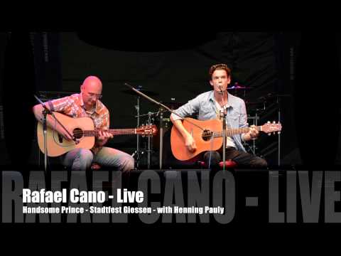 Rafael Cano - Handsome Prince - LIVE
