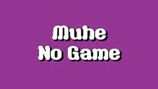 Muhe(live) - No Game