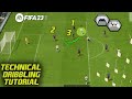 FIFA 23 NEW TECHNICAL DRIBBLING TUTORIAL - HOW TO DRIBBLE EFFECTIVELY IN FIFA 23