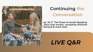 Live with Grant & Laurel: S2, E26: The Power of words! Speaking Jesus over anxiety & more