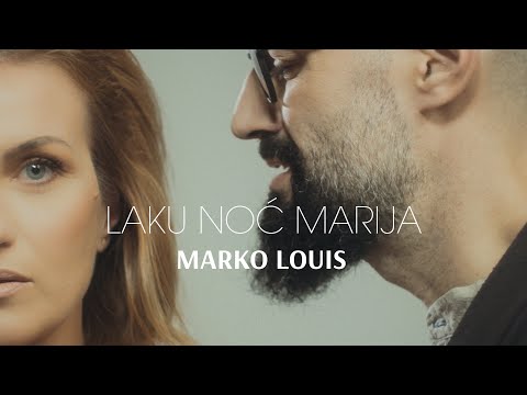 Marko Louis - Laku noć, Marija  (official music video)