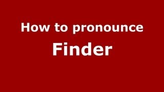 How to pronounce Finder