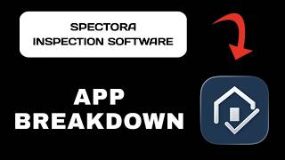 Spectora Inspection Software App Overview - What To Know