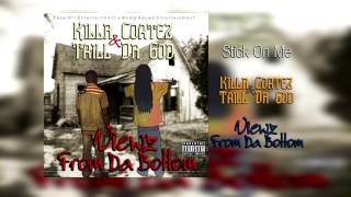 Killa Cortez &amp; Trill Da God - Stick On Me