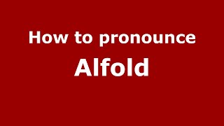 How to pronounce Alfold