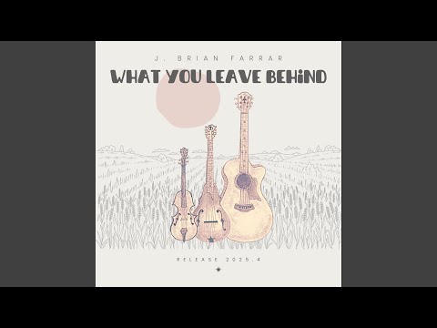 What You Leave Behind