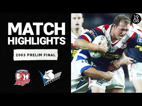Sydney Roosters v Canterbury Bulldogs | 2003 Prelim Final | Classic Match Highlights | NRL