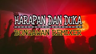 Download lagu BONGAWAN REMIXER - Harapan dan duka mp3 Download lagu BONGAWAN REMIXER - Harapan dan duka mp3