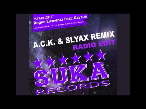 Rogue Elementz Feat  Kaysee   Starlight (A.C.K.  & Slyax Remix) Radio Edit (SUKA Records)