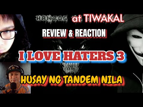 I LOVE HATERS 3 - HAMBOG FT TIWAKAL (REVIEW & REACTION)