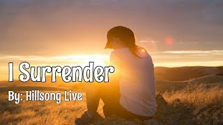 Hillsong Live - I Surrender (Live) Lyric Video