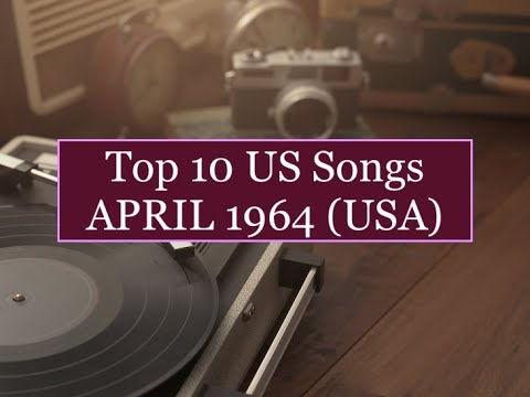Top 10 Songs APRIL 1964; Beatles, Louis Armstrong, Betty Everett, Dave Clark Five, Terry Stafford