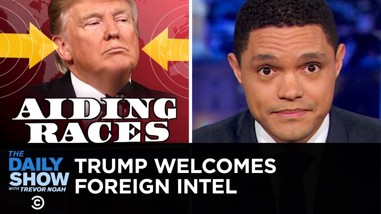 Would Trump Accept Foreign Dirt on Political Opponents? YES | The Daily Show - YouTube