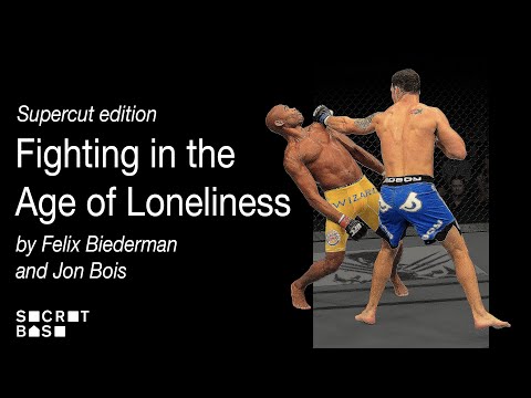 Fighting in the Age of Loneliness: Supercut edition