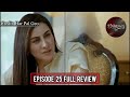Zabt Episode 25 Full Review Sachal Afzal Zoha Tauqeer Dilnava TV