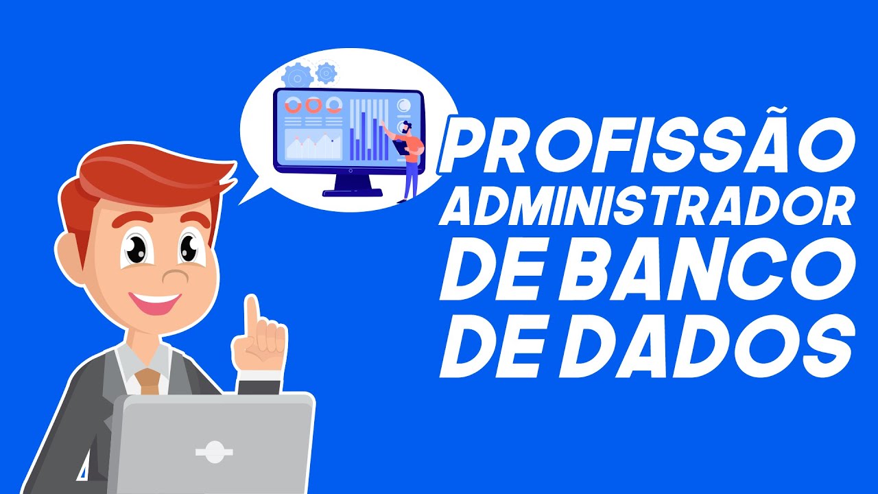 Como funciona a profissão de Administrador de Banco de Dados?