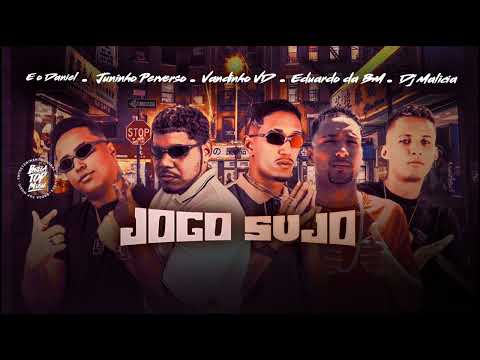 VANDINHO VD E DANIEL - JUNINHO PERVERSO - EDUARDO DA BM - DJ MALICIA - JOGO SUJO - MÚSICA NOVA 2024