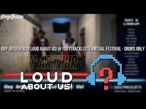 Guy Arthur B2B LOUD ABOUT US! @1001Tracklists Virtual Festival 2020 - Drops Only