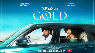 MADE IN GOLD -FREDERICK LEONARD, SARIAN MARTIN Latest Nigerian Movie 2025 #trending #comedy #love MADE IN GOLD -FREDERICK LEONARD, SARIAN MARTIN Latest Nigerian Movie 2025 #trending #comedy #love