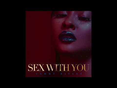 Sex With You - Tammy Rivera