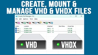 Create, Mount & Manage VHD & VHDX Files with Simple VHD Manager