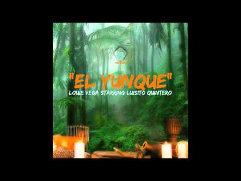 Louie Vega Starring Luisito Quintero EL YUNQUE Louie Vega Ritual Mix