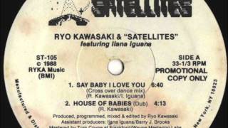 Ryo Kawasaki & Satellites - Say Baby I Love You (House Mix)