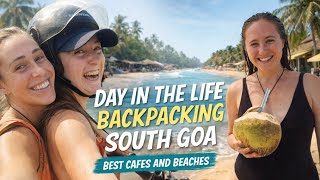 A Day in the Life of a Solo Backpacker | South Goa, India 🌴🇮🇳