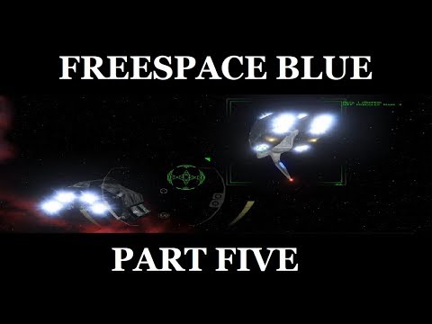 Freespace 2 SCP: Freespace Blue - Part 5 (SOC Missions 1-2)