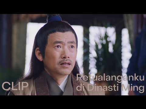 Clip EP11 Terungkap | Petualanganku di Dinasti MingINDO SUB