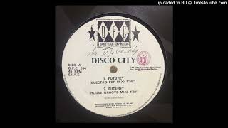 Disco City - Future (House Groove Mix) 1990 DFC Italy