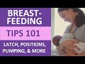 Breastfeeding Tips 101 For New Moms Latch Positions Pumping Nipple Care Colostrum