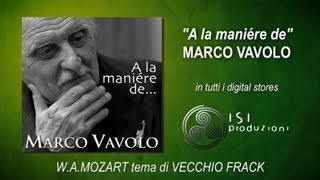 Marco Vavolo - A la maniére de W.A.Mozart (Tema di Vecchio Frack)