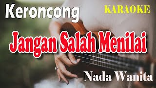 Download lagu JANGAN SALAH MENILAI ll KARAOKE KERONCONG ll TAGOR PANGARIBUAN ll NADA WANITA CIS=DO mp3