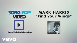 Mark Harris - Find Your Wings (Official Trivia Video)