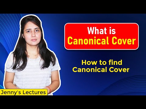 Lec 21: What is Canonical Cover in DBMS | Minimal cover Irreducible with example