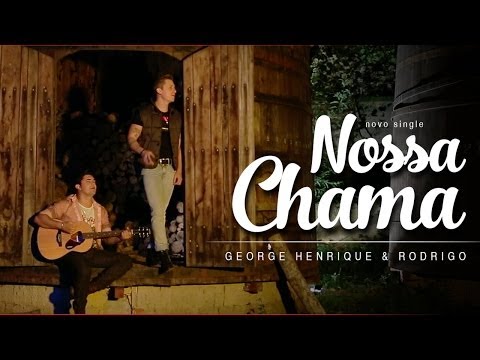 George Henrique e Rodrigo - Nossa chama (CLIPE OFICIAL)