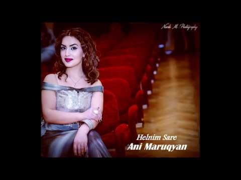 Helnim Sare - Ani Maruqyan