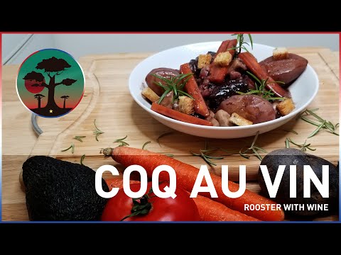 La recette traditionnelle et facile du Coq au Vin (Rooster with Wine)