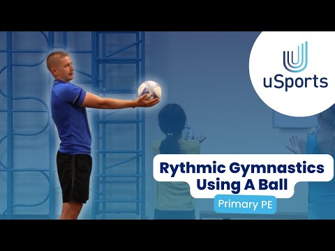 Primary PE Gymnastics Lesson Ideas | Ball | Rhythmic Gymnastics