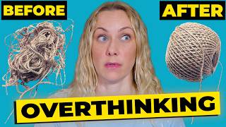 Give me 9 minutes and I'll STOP your OVERTHINKING