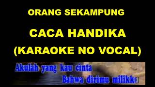 Download lagu ORANG SEKAMPUNG - CACA HANDIKA (KARAOKE NO VOCAL) mp3