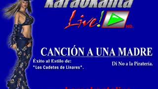 Cancion A Una Madre -- Los cadetes de Linares KARAOKE